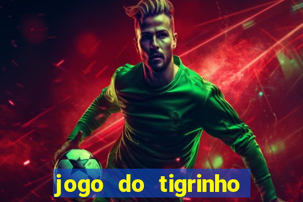 jogo do tigrinho que esta pagando agora